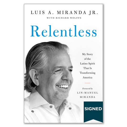 SIGNED - Relentless: My Story of the Latino Spirit That is Transforming America by Luis Miranda